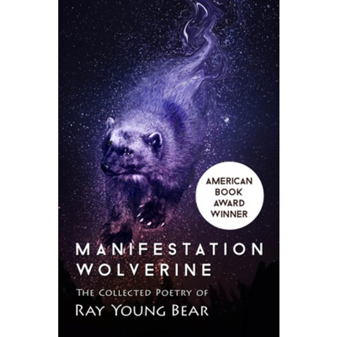 Manifestation Wolverine: The Collected Poetry of Ray Young Bear Paperback, Open Road Media, English, 9781504014151