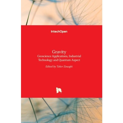 (영문도서) Gravity: Geoscience Applications Industrial Technology and Quantum Aspect Hardcover, Intechopen, English, 9789535138235