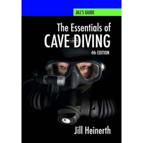 Essentials of Cave Diving: Fourth Edition Paperback, Heinerth Productions Inc.