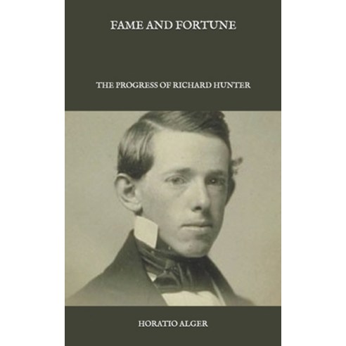 Fame and Fortune: The Progress of Richard Hunter Paperback, Independently Published, English, 9798587260252