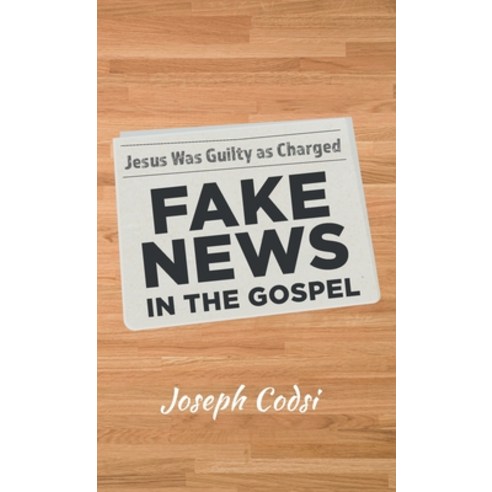 (영문도서) Fake News in the Gospel Hardcover, Resource Publications (CA), English, 9781666788907