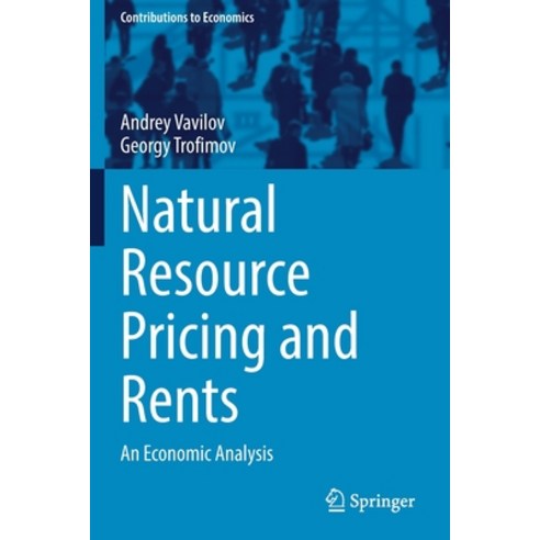 (영문도서) Natural Resource Pricing and Rents: An Economic Analysis Paperback, Springer, English, 9783030767556