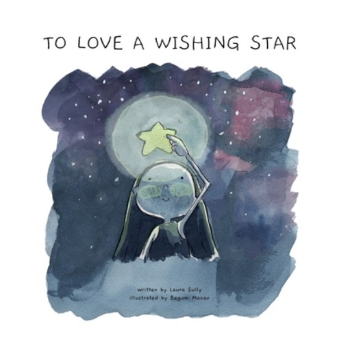 To Love a Wishing Star: Law of Attraction Tales Paperback, Independently Published, English, 9798670234399