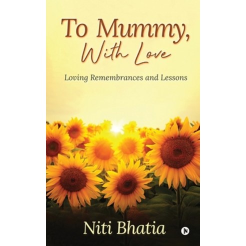 (영문도서) To Mummy With Love: Loving Remembrances and Lessons Paperback, Notion Press, English, 9781639403691