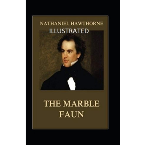 (영문도서) The Marble Faun Illustrated Paperback, Independently Published, English, 9798464041639