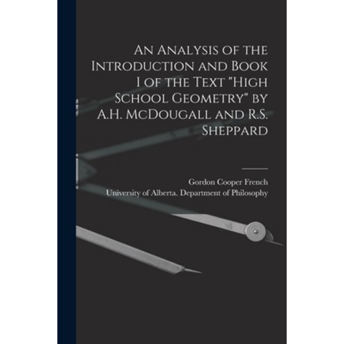 (영문도서) An Analysis of the Introduction and Book I of the Text High School Geometry by A.H. McDougall... Paperback, Hassell Street Press, English, 9781013783043