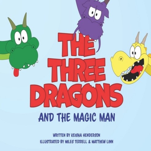 The Three Dragons and The Magic Man Paperback, Independently Published, English, 9798597540290
