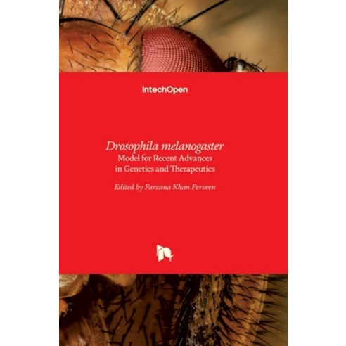 (영문도서) Drosophila melanogaster: Model for Recent Advances in Genetics and Therapeutics Hardcover, Intechopen, English, 9789535138532