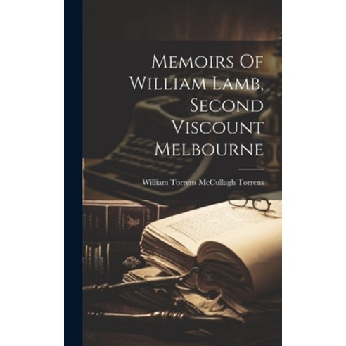 (영문도서) Memoirs Of William Lamb Second Viscount Melbourne Hardcover, Legare Street Press, English, 9781020114960