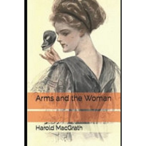 Arms and the Woman Illustrated Paperback, Independently Published, English, 9798597800899