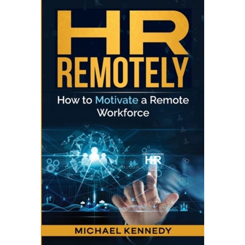 (영문도서) HR Remotely: How to Motivate a Remote Workforce Paperback, Michael Kennedy, English, 9798218118952