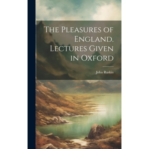 (영문도서) The Pleasures of England. Lectures Given in Oxford Hardcover, Legare Street Press, English, 9781020935404