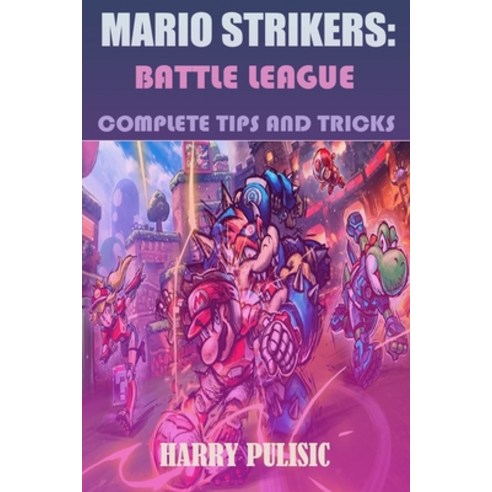 (영문도서) Mario Strikers: Battle League Paperback, Independently Published, English, 9798838813220