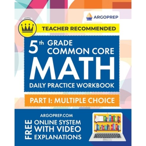 (영문도서) 5th Grade Common Core Math: Daily Practice Workbook - Part I: Multiple Choice 1000+ Practice ... Paperback, Argo Brothers Inc, English, 9781951048877