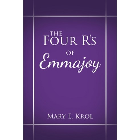 The Four R''S of Emmajoy Paperback, Xulon Press