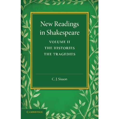 (영문도서) New Readings in Shakespeare: Volume 2 the Histories; The Tragedies Paperback, Cambridge University Press, English, 9781107416154