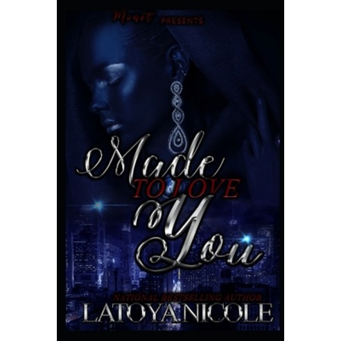 Made to Love You: A Novella Paperback, Independently Published