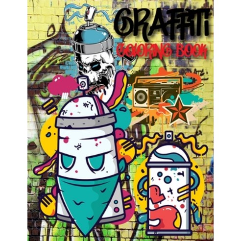 Graffiti Coloring Book: Graffiti Art Coloring Book For Adults Graffiti Coloring Book For Adults Cuss... Paperback, Independently Published, English, 9798574109793