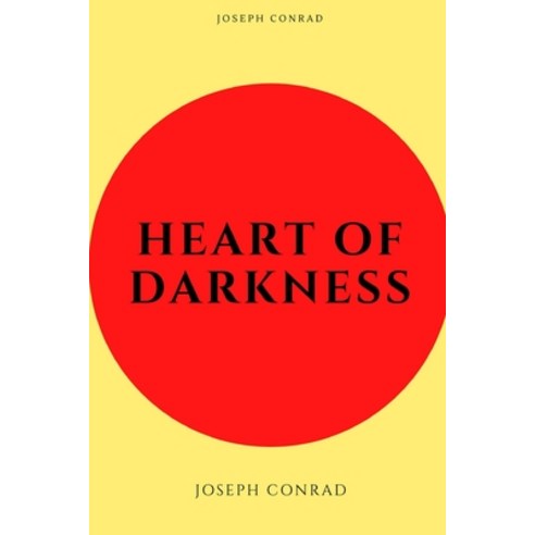 The Heart of Darkness Annotated & Illustrated Edition by Joseph Conrad Paperback, Independently Published, English, 9798723018938