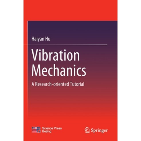 (영문도서) Vibration Mechanics: A Research-Oriented Tutorial Paperback, Springer, English, 9789811654596