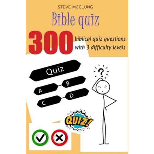 Steve McClung-Bible quiz 300 biblical quiz questions with 3 difficulty levels Paperback, Independently Published, English, 9798562477491