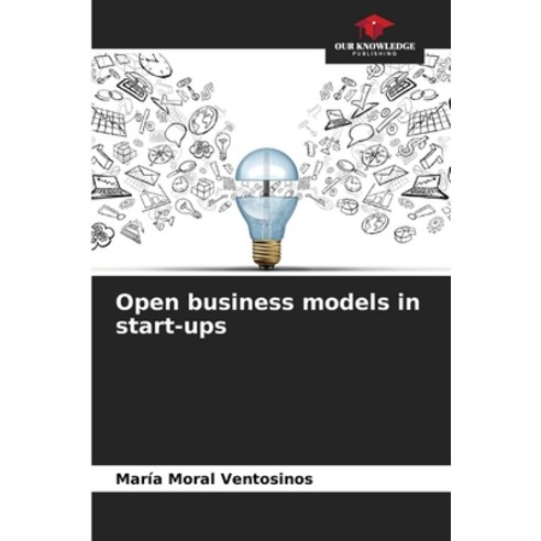 (영문도서) Open business models in start-ups Paperback, Our Knowledge Publishing, English, 9786206943600