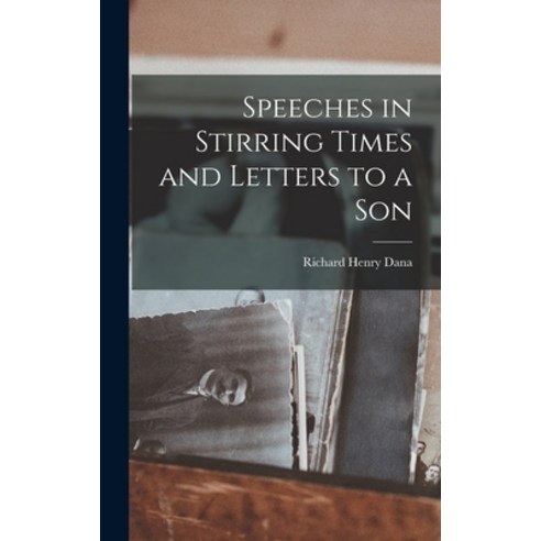 (영문도서) Speeches in Stirring Times and Letters to a Son Hardcover, Legare Street Press, English, 9781018965758