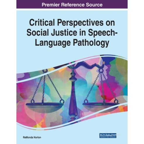 (영문도서) Critical Perspectives on Social Justice in Speech-Language Pathology Paperback, Information Science Reference, English, 9781799871354