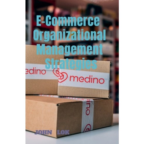 (영문도서) E-Commerce Organizational Management Strategies Paperback, Notion Press, English, 9798887337456