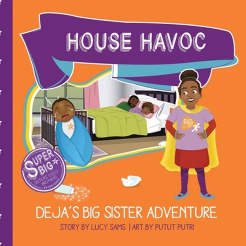 (영문도서) House Havoc - Deja''s Big Sister Adventure: Deja Super Big Sister Series - 2 Paperback, Superbig Sb Adventures, English, 9781735243436
