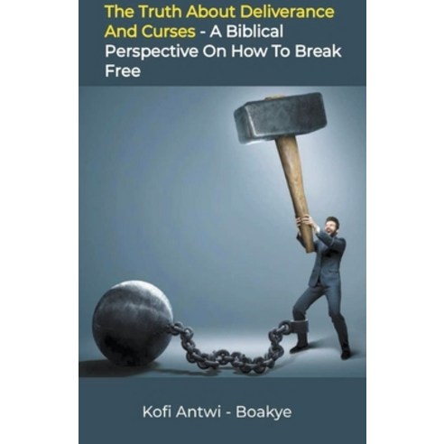 (영문도서) The Truth about Deliverance and Curses: A Biblical Perspective on How to Break Free Paperback, Kairos Books, English, 9798215723340