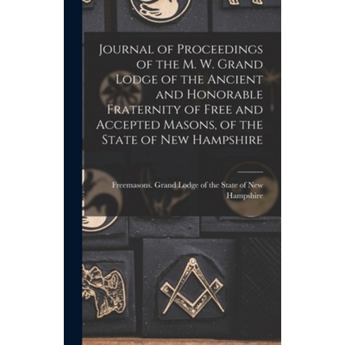 (영문도서) Journal of Proceedings of the M. W. Grand Lodge of the Ancient and Honorable Fraternity of Fr... Hardcover, Legare Street Press, English, 9781013797378