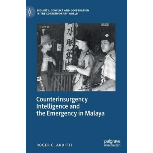 (영문도서) Counterinsurgency Intelligence and the Emergency in Malaya Hardcover, Palgrave MacMillan, English, 9783030166946