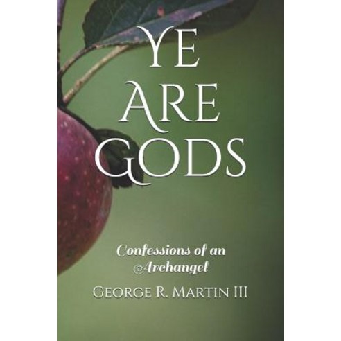 (영문도서) Ye Are Gods: Confessions of an Archangel Paperback, Independently Published, English, 9781521716175