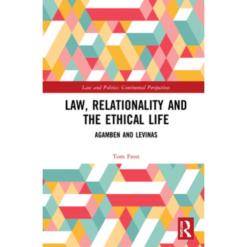 (영문도서) Law Relationality and the Ethical Life: Agamben and Levinas Hardcover, Routledge, English, 9781138726307