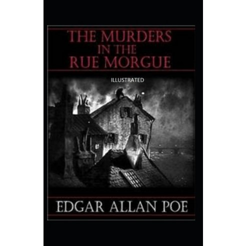 The Murders in the Rue Morgue Illustrated Paperback, Independently Published, English, 9798696702933