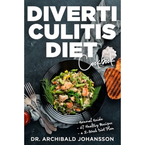 (영문도서) Diverticulitis Diet Cookbook: Prevent or Manage Diverticulosis Diverticulitis and Other Dige... Paperback, Independently Published, English, 9798450596372
