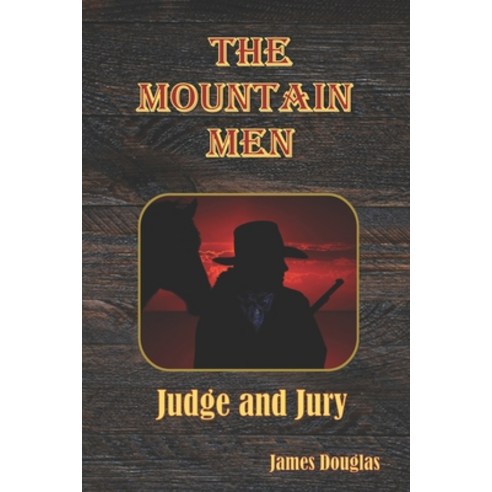 The Mountain Men: Judge and Jury Paperback, Red Plume Press