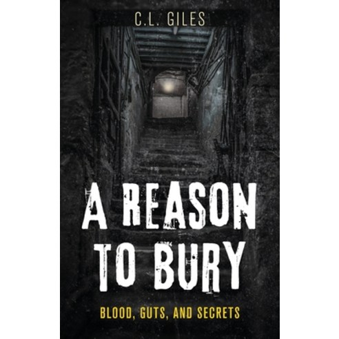 (영문도서) A Reason To Bury: Blood Guts and Secrets Paperback, Top Branch Publishing, English, 9781735871639