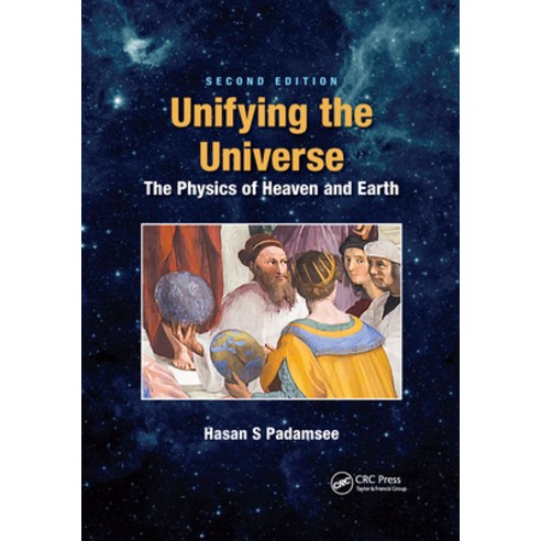 (영문도서) Unifying the Universe: The Physics of Heaven and Earth Paperback, CRC Press, English, 9781032174815