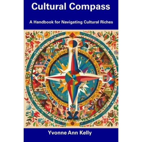 (영문도서) Cultural Compass: A Handbook for Navigating Cultural Riches Paperback, Independently Published, English, 9798858624424