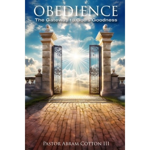 (영문도서) Obedience: The Gateway to God''s Goodness Paperback, Wgw Publishing Inc., English, 9798988735540