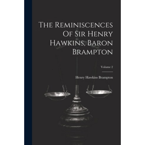 (영문도서) The Reminiscences Of Sir Henry Hawkins Baron Brampton; Volume 2 Paperback, Legare Street Press, English, 9781022339286