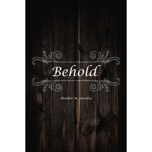 Behold Paperback, Covenant Books, English, 9781636302355