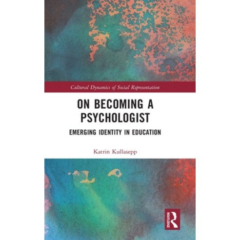 (영문도서) On Becoming a Psychologist: Emerging Identity in Education Hardcover, Routledge, English, 9781138698192
