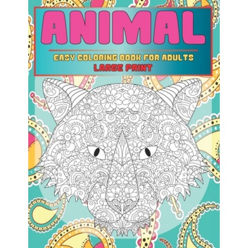 Easy Coloring Book for Adults - Animal - Large Print Paperback, Independently Published