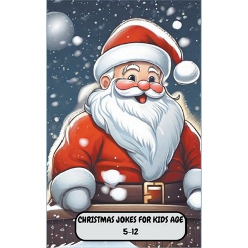 (영문도서) Christmas Jokes For Kids Age 5-12 Paperback, Mahdi Amini, English, 9798223884491