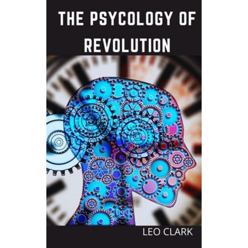 (영문도서) The Psychology Of Revolution Paperback, Independently Published, English, 9798419720251