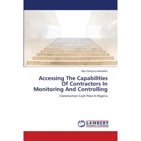 Accessing The Capabilities Of Contractors In Monitoring And Controlling Paperback, LAP Lambert Academic Publis..., English, 9786139952472