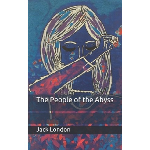 The People of the Abyss Paperback, Independently Published
